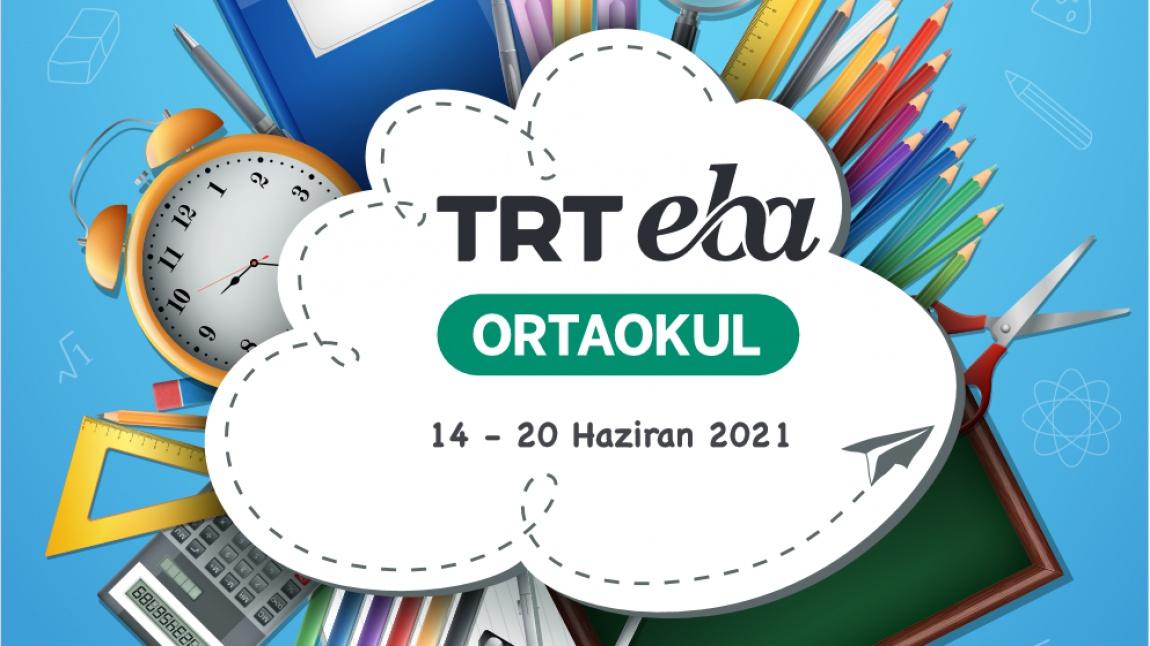 TRT Eba İlkokul ve Ortaokul 14-20 Haziran 2021 Haftası Uzaktan Eğitim Programı